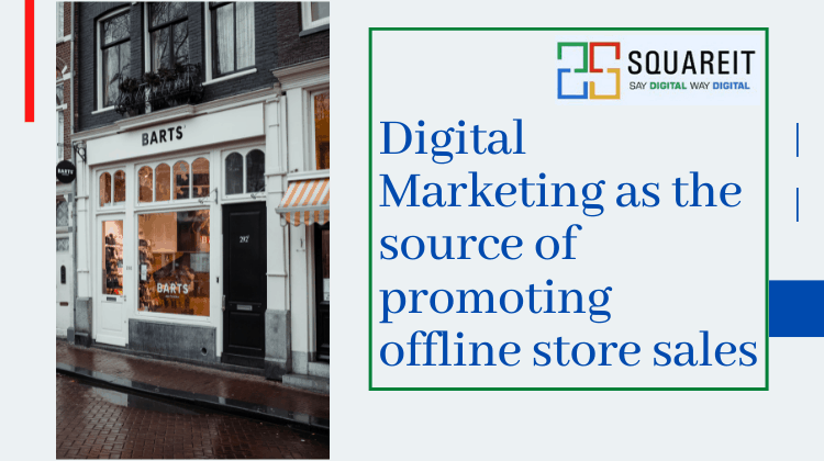 DIGITAL MARKETING AS A SOURCE OF PROMOTING OFFLINE STORES SALES